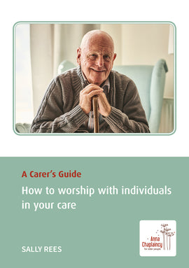 A Carer's Guide: How to worship with individuals in your care