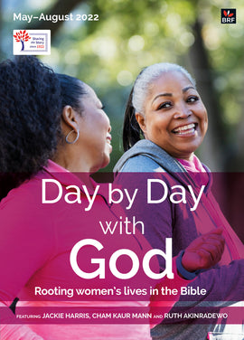 Day by Day with God May-August 2022: Rooting women's lives in the Bible