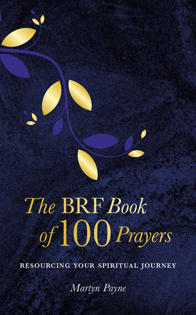 The　BRF　spiritual　Book　your　Prayers:　of　Resourcing　100　journey　–　BRFonline