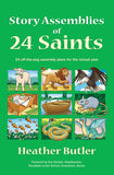 Story Assemblies of 24 Saints: 24 off-the-peg assemblies for the school year