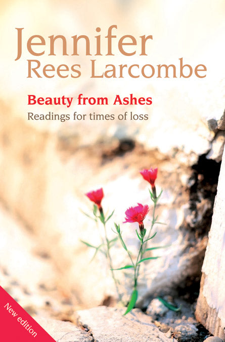 Beauty from Ashes: Readings for times of loss