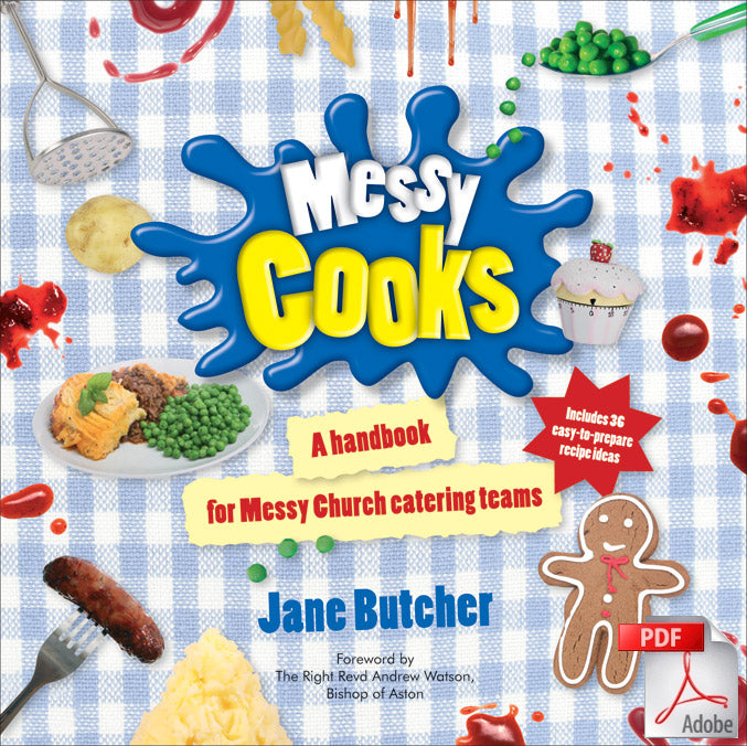 Messy Cooks: A handbook for Messy Church catering teams