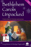 Bethlehem Carols Unpacked: Creative ideas for Christmas carol services