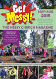 Get Messy! May - August 2015: Session material, news, stories and inspiration for the Messy Church community
