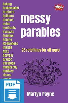 Messy Parables: 25 retellings for all ages