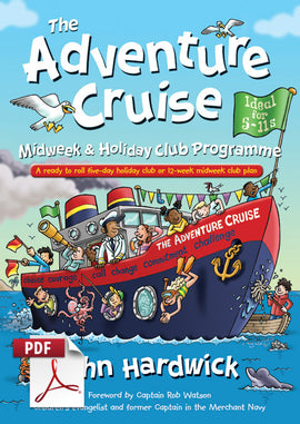 The Adventure Cruise Midweek and Holiday Club Programme: A ready to roll five-day holiday club or 12-week midweek club plan