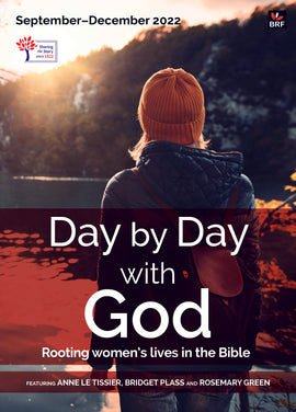 Day by Day with God September-December 2022: Rooting women's lives in the Bible