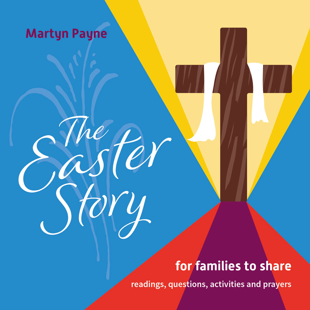 The Easter Story: for families to share