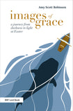 Images of Grace: A journey from darkness to light at Easter