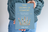 This Crown of Comfort: God’s seven calls to women in distress