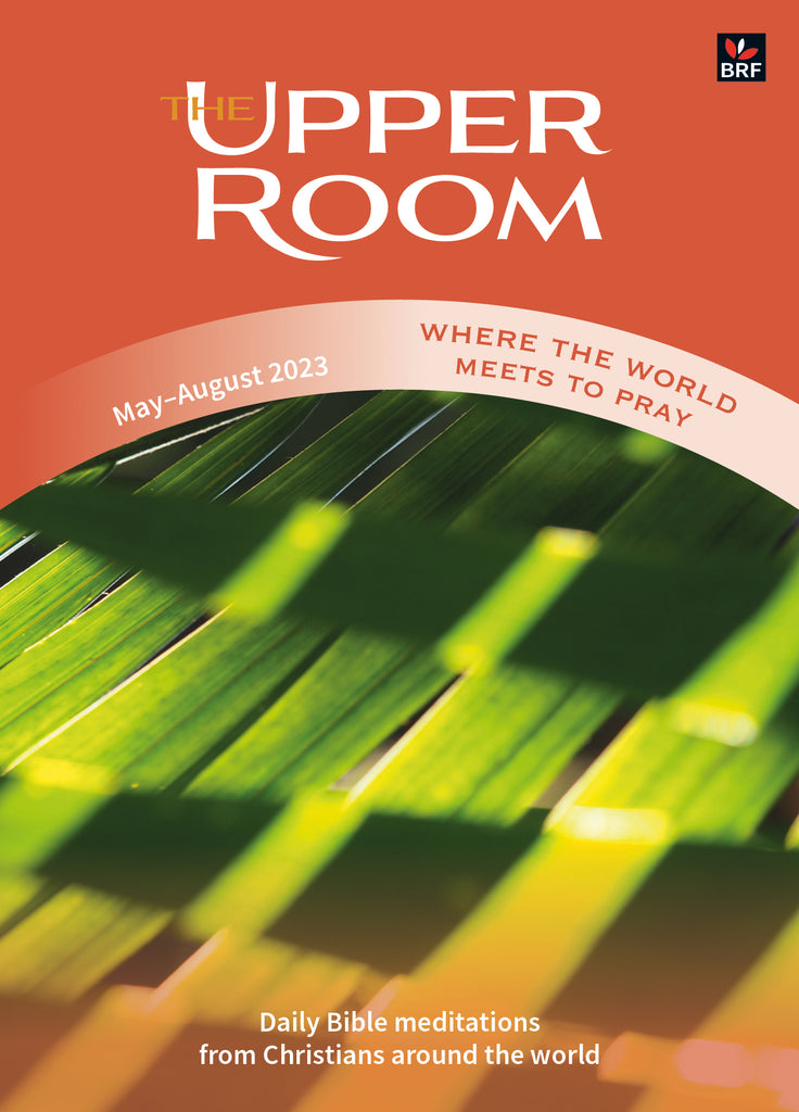 The Upper Room May- August 2023: Where the world meets to pray