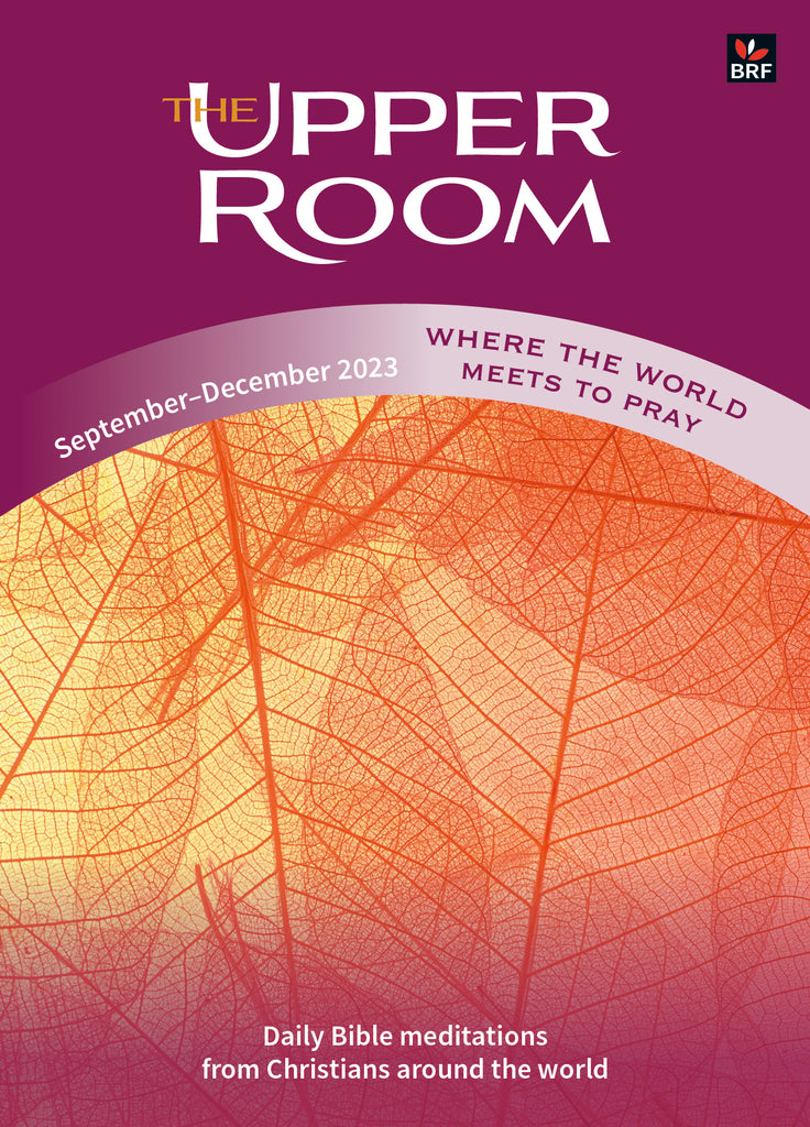 The Upper Room September- December 2023: Where the world meets to pray